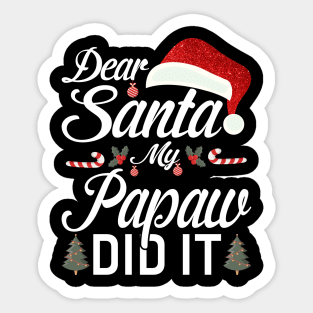 Dear Santa My Papaw Did It Funny Sticker